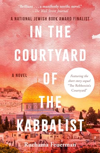 In the Courtyard of the Kabbalist: A Novel