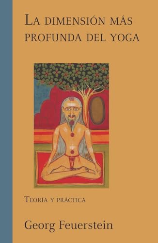 La dimensión más profunda del yoga: Teoría y práctica von Maitri
