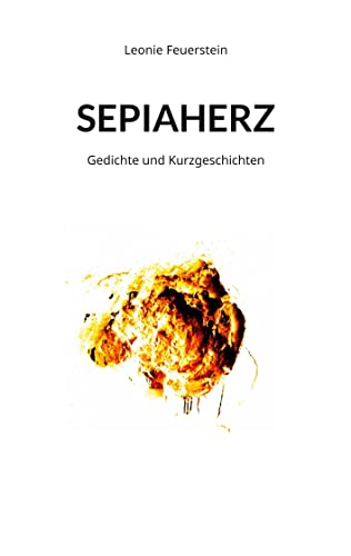 SEPIAHERZ: Gedichte und Kurzgeschichten von Books on Demand