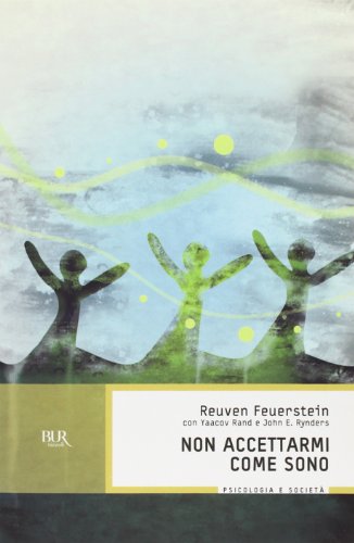 Non accettarmi come sono (BUR BUR Psicologia e società) von BUR Biblioteca Univ. Rizzoli