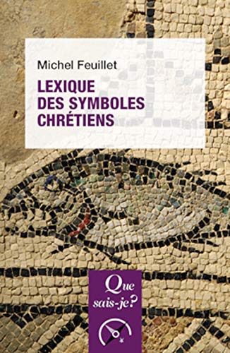 Lexique des symboles chrétiens von QUE SAIS JE