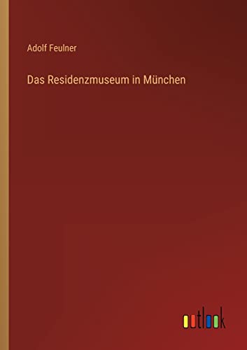 Das Residenzmuseum in München von Outlook Verlag