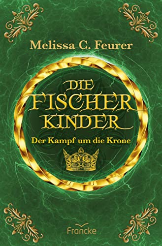 Die Fischerkinder: Der Kampf um die Krone von Francke-Buch