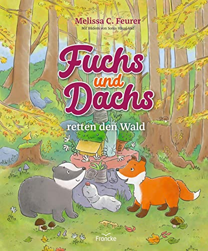 Fuchs und Dachs retten den Wald von Francke-Buch