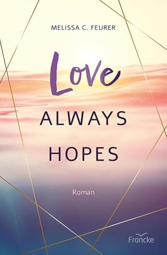 Love Always Hopes (Lichtenberg-Trilogie)