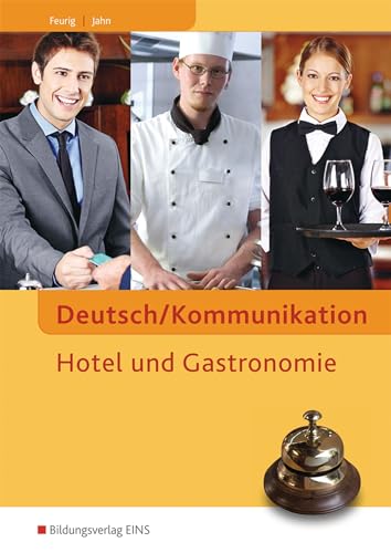 Deutsch/Kommunikation Hotel und Gastronomie: Ein Arbeitsbuch für berufliche Schulen Schülerband