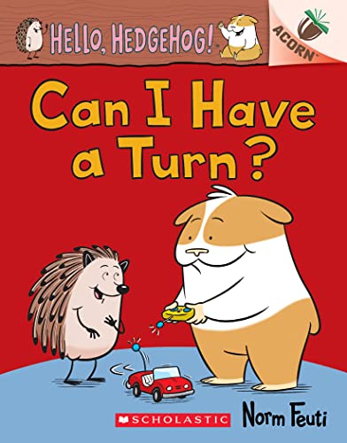 Can I Have a Turn?: An Acorn Book (Hello, Hedgehog!; Scholastic Acorn, 5)