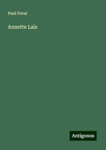 Annette Laïs Annette Laïs von Antigonos Verlag