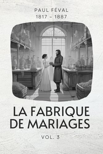 La fabrique de mariages (Illustré): III von Independently published