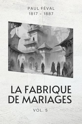 La fabrique de mariages (Illustré): V von Independently published