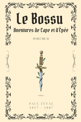 Le Bossu (Illustré): Aventures de Cape et d'Épée Volume 1 von Independently published