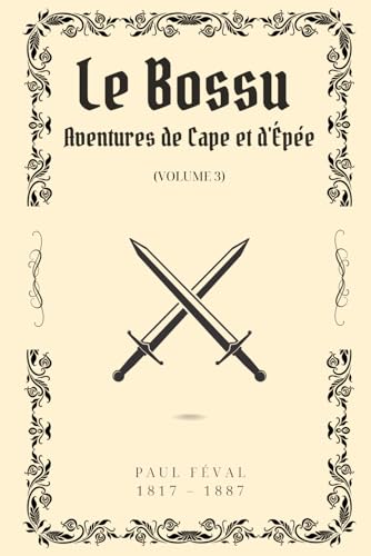 Le Bossu (Illustré): Aventures de Cape et d'Épée Volume 3 von Independently published