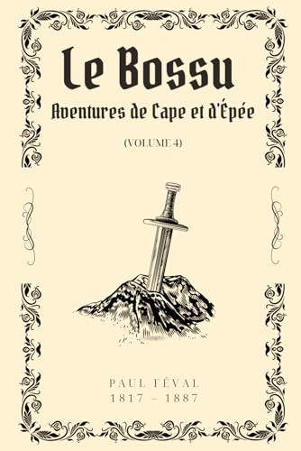Le Bossu (Illustré): Aventures de Cape et d'Épée Volume 4 von Independently published