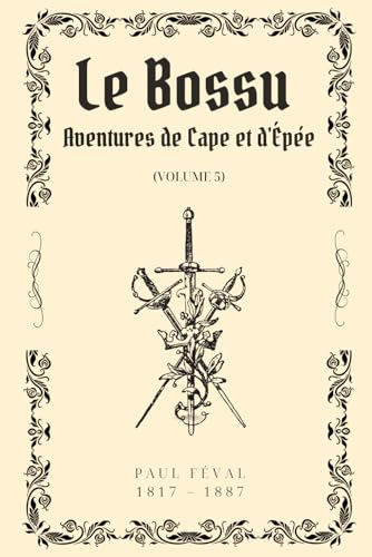 Le Bossu (Illustré): Aventures de Cape et d'Épée Volume 5 von Independently published