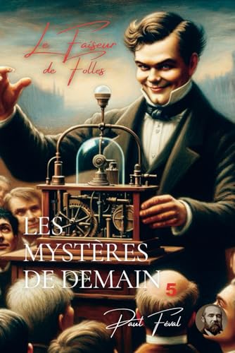 Le Faiseur de Folles : Les Mystères de Demain - Tome 5 von AB Editions