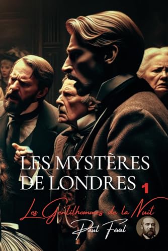 Les Gentilshommes de la Nuit : Les Mystères de Londres - Tome 1 von AB Editions