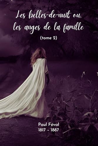 Les belles-de-nuit (Illustré): ou, les anges de la famille. tome 2 von Independently published