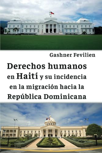 Derechos humanos en Haití y su incidencia en la migración hacia la República Dominicana von Barker Publishing LLC