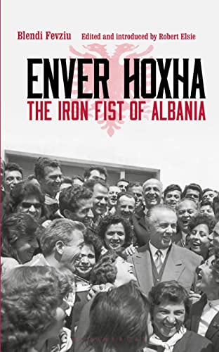 Enver Hoxha: The Iron Fist of Albania von Bloomsbury