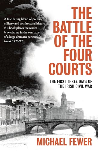Battle of the Four Courts: The First Three Days of the Irish Civil War von Head of Zeus