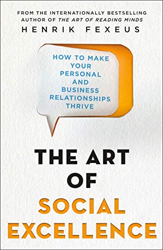 Art of Social Excellence: How to Make Your Personal and Business Relationships Thrive von St. Martin's Essentials