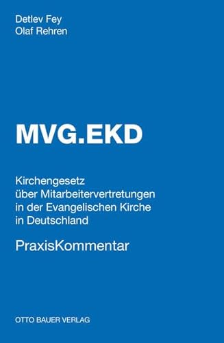 MVG.EKD PraxisKommentar: Kommentar zum Kirchengesetz über Mitarbeitervertretungen in der Evangelischen Kirche Deutschland