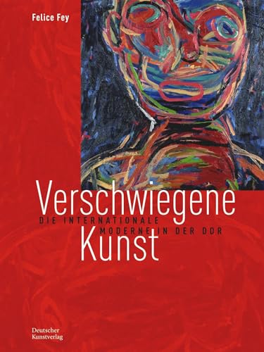 Verschwiegene Kunst: Die internationale Moderne in der DDR