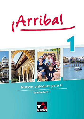 ¡Arriba! / ¡Arriba! Vokabelheft 1: Nuevos enfoques para ti. Lehrwerk für Spanisch als 2. Fremdsprache (¡Arriba!: Nuevos enfoques para ti. Lehrwerk für Spanisch als 2. Fremdsprache) von Buchner, C.C. Verlag