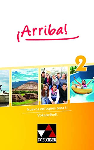 ¡Arriba! / ¡Arriba! Vokabelheft 2: Nuevos enfoques para ti. Lehrwerk für Spanisch als 2. Fremdsprache (¡Arriba!: Nuevos enfoques para ti. Lehrwerk für Spanisch als 2. Fremdsprache) von Buchner, C.C. Verlag