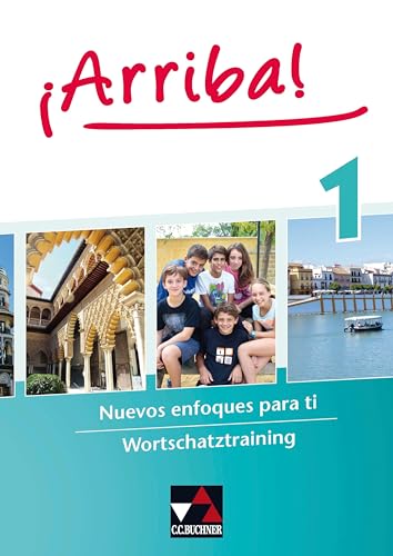 ¡Arriba! / ¡Arriba! Wortschatztraining 1: Nuevos enfoques para ti. Lehrwerk für Spanisch als 2. Fremdsprache (¡Arriba!: Nuevos enfoques para ti. Lehrwerk für Spanisch als 2. Fremdsprache)