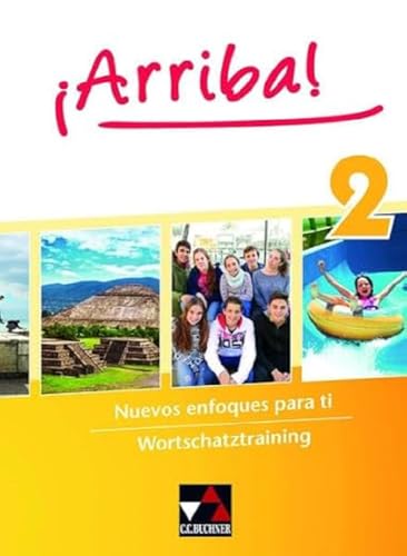 ¡Arriba! / ¡Arriba! Wortschatztraining 2: Nuevos enfoques para ti. Lehrwerk für Spanisch als 2. Fremdsprache (¡Arriba!: Nuevos enfoques para ti. Lehrwerk für Spanisch als 2. Fremdsprache) von Buchner, C.C.