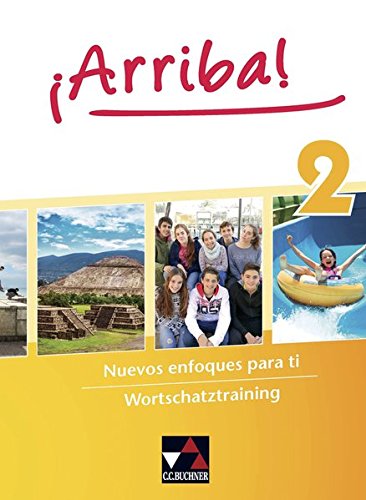 ¡Arriba! / ¡Arriba! Wortschatztraining 2: Nuevos enfoques para ti. Lehrwerk für Spanisch als 2. Fremdsprache (¡Arriba!: Nuevos enfoques para ti. Lehrwerk für Spanisch als 2. Fremdsprache)