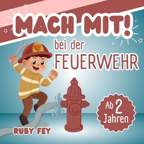 Mach mit!: Bei der Feuerwehr Mach mit!: Bei der Feuerwehr von Independently published