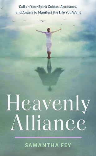 Heavenly Alliance: Call on Your Spirit Guides, Ancestors, and Angels to Manifest the Life You Want von Hampton Roads Publishing Co