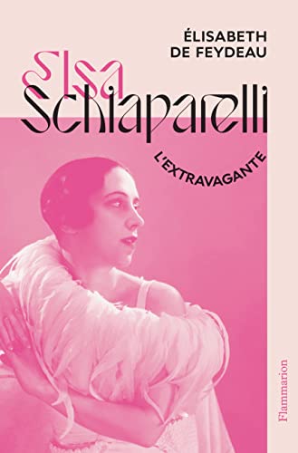 Elsa Schiaparelli, l'extravagante von FLAMMARION