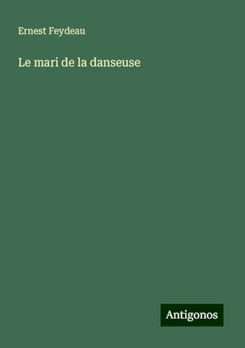 Le mari de la danseuse von Antigonos Verlag