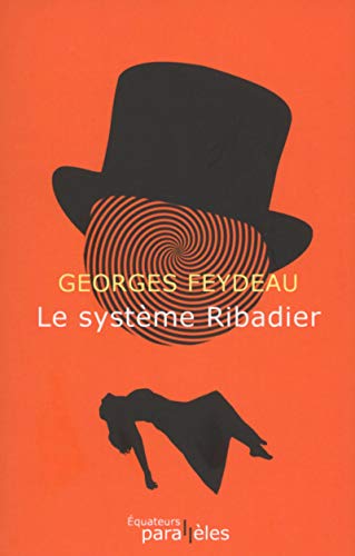 Le système Ribadier: Comédie en trois actes
