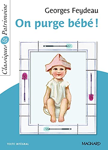 On purge bébé ! - Classiques et Patrimoine: 2021 von MAGNARD