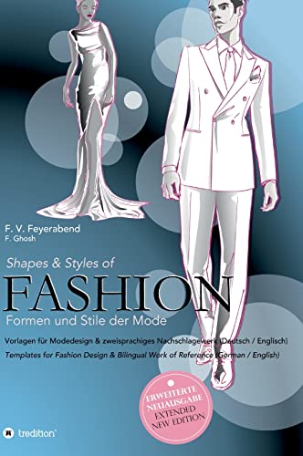 Shapes & Styles of Fashion - Formen und Stile der Mode: Vorlagen für Modedesign & zweisprachiges Nachschlagewerk (Deutsch/Englisch) - Templates for ... Bilingual Work of Reference (German/English)
