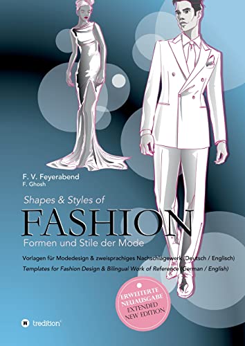 Shapes & Styles of Fashion - Formen und Stile der Mode: Vorlagen für Modedesign & zweisprachiges Nachschlagewerk (Deutsch/Englisch) - Templates for ... Bilingual Work of Reference (German/English)