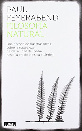 Filosofía natural: Una historia de nuestras ideas sobre la naturaleza (Ciencia y Tecnología)