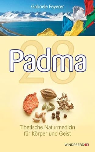 Padma 28: Tibetische Naturmedizin für Körper und Geist