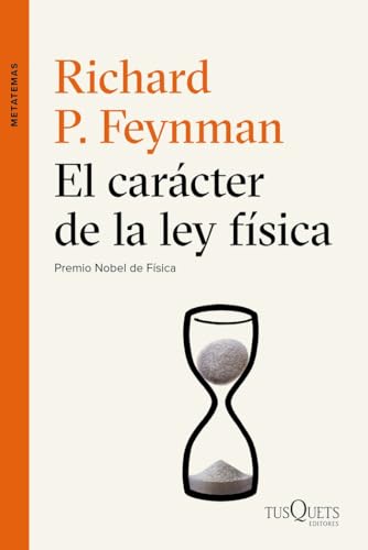El carácter de la ley física (Metatemas, Band 65) von Tusquets Editores S.A.