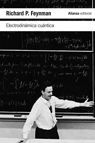 Electrodinámica cuántica: La extraña teoría de la luz y la materia (El libro de bolsillo - Ciencias) von Alianza Editorial