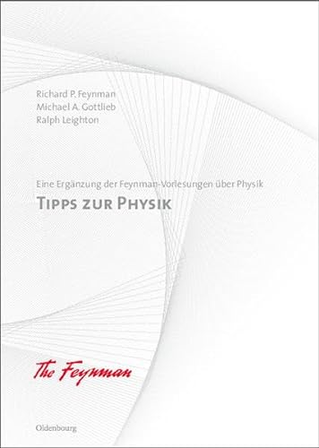 Tipps zur Physik: Eine Ergänzung. Definitive Edition (Richard P. Feynman; Robert B. Leighton; Matthew Sands: Feynman-Vorlesungen über Physik)