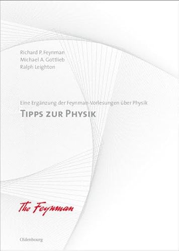 Tipps zur Physik: Eine Ergänzung. Definitive Edition (Richard P. Feynman; Robert B. Leighton; Matthew Sands: Feynman-Vorlesungen über Physik)