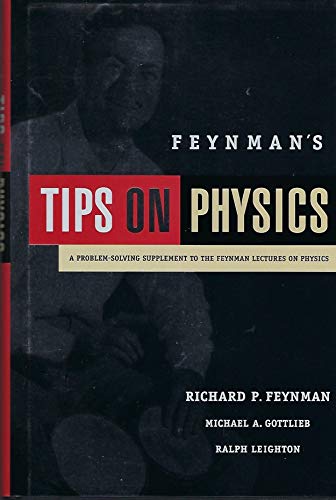 Feynman's Tips on Physics: A Problem-Solving Supplement to the Feynman Lectures on Physics