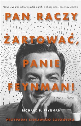 Pan raczy żartować panie Feynman!: Przypadki ciekawego człowieka