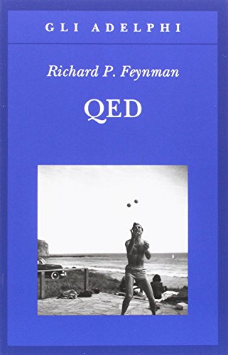 QED. La strana teoria della luce e della materia (Gli Adelphi)