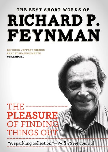 The Pleasure of Finding Things Out: The Best Short Works of Richard P. Feynman: Library Edition